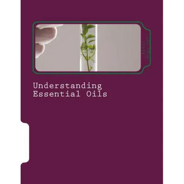 Understanding Essential Oils: Aromatic Medicine