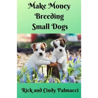 Make Money Breeding Small Dogs