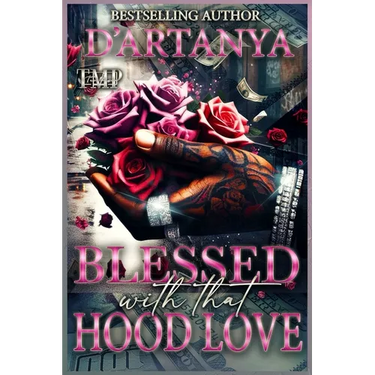 Blessed with That Hood Love: A Hood Romance Standalone Novel
