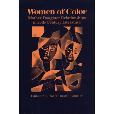 Women of Color: Mother-Daughter Relationships in 20th-Century Literature