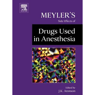 Meyler's Side Effects of Drugs Used in Anesthesia