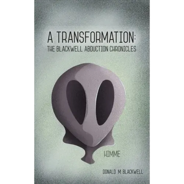 A Transformation: The Blackwell Abduction Chronicles