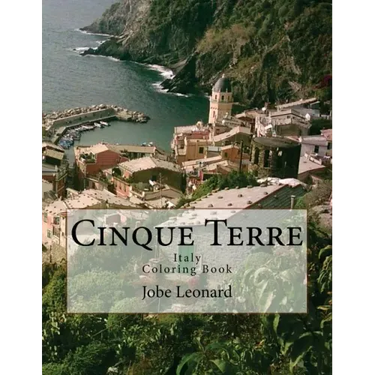 Cinque Terre, Italy Coloring Book: Color Your Way Through Majestic Cinque Terre, Italy