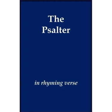 The Psalter in Rhyming Verse