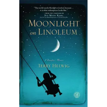 Moonlight on Linoleum: A Daughter's Memoir