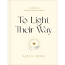 To Light Their Way: A Collection of Prayers and Liturgies for Parents