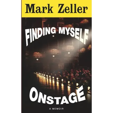 Finding Myself Onstage: a memoir