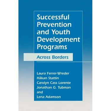 Successful Prevention and Youth Development Programs: Across Borders