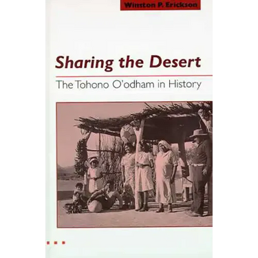 Sharing the Desert: The Tohono O'odham in History