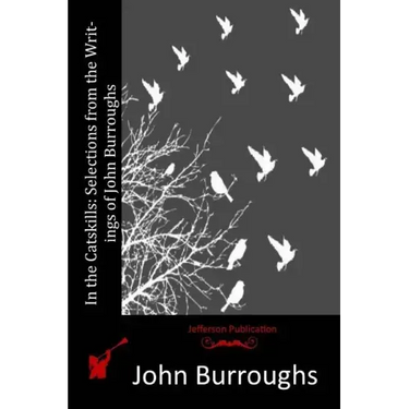 In the Catskills: Selections from the Writings of John Burroughs