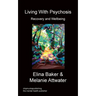 Living With Psychosis - Recovery and Wellbeing
