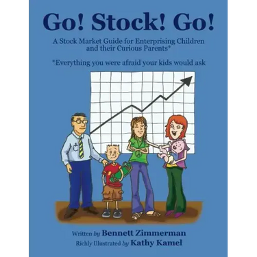 Go! Stock! Go!: A Stock Market Guide for Enterprising Children and their Curious Parents
