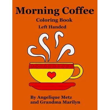 Morning Coffee Coloring Book: Left Handed Version