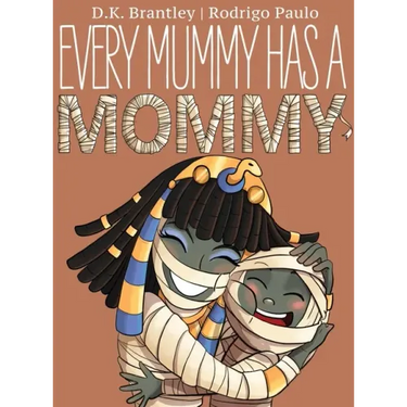 Every Mummy Has a Mommy