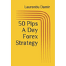 50 Pips A Day Forex Strategy