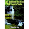 The Kingdom of God in Spirit and in Truth