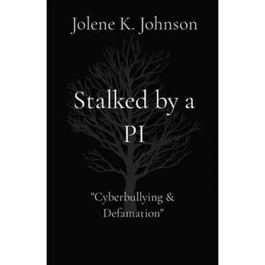 Stalked by a PI: The Untold Story of Cyberbullying
