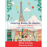 Coloring Book for Adults: A French Theme: Coloring Books for Adults with French Relaxing audio