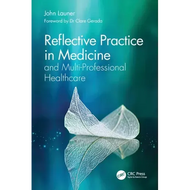 Reflective Practice in Medicine and Multi-Professional Healthcare