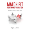 Match Fit for Transformation: Realising the Potential of Everyday Heroes