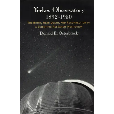 Yerkes Observatory, 1892-1950: The Birth, Near Death, and Resurrection of a Scientific Research Institution