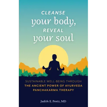 Cleanse Your Body, Reveal Your Soul: Sustainable Well-Being Through the Ancient Power of Ayurveda Panchakarma Therapy