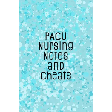PACU Nursing Notes and Cheats: Funny Nursing Theme Notebook - Includes: Quotes From My Patients and Coloring Section - Graduation And Appreciation Gi
