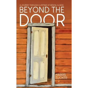 Beyond the Door: A Journey Through a Lifetime of Mental Illness