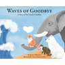 Waves of Goodbye: A Story of Pet Loss & Comfort