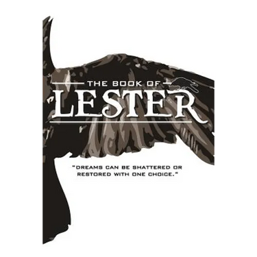 The Book of Lester: "Dreams can be shattered or restored with one choice."