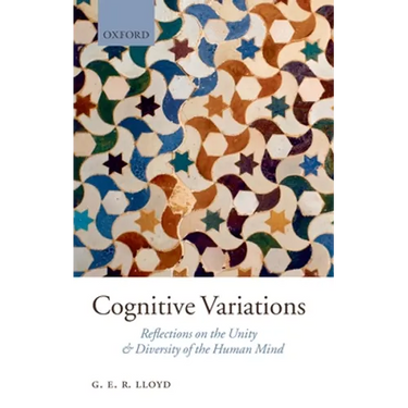 Cognitive Variations: Reflections on the Unity and Diversity of the Human Mind