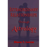 Extraordinary Relationships Through Astrology