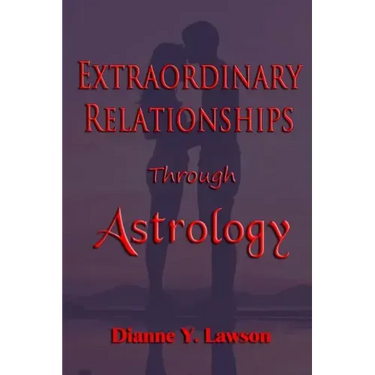 Extraordinary Relationships Through Astrology