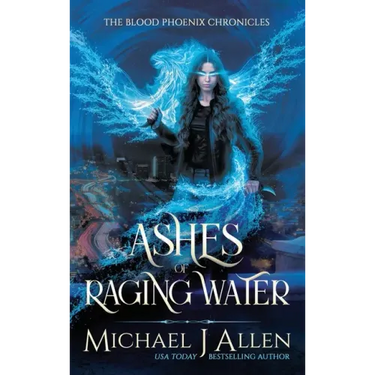 Ashes of Raging Water: A Completed Urban Fantasy Action Adventure