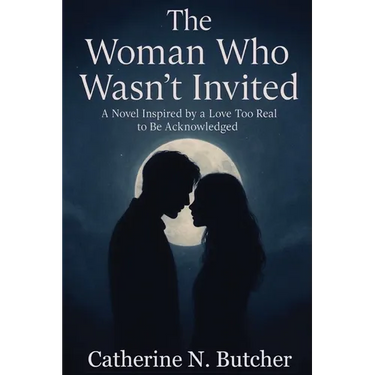 The Woman Who Wasn't Invited: A Novel Inspired by a Love Too Real to Be Acknowledged
