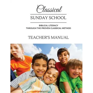 Classical Sunday School Teacher's Manual