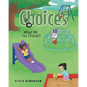 Choices: What Will You Choose?