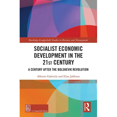 Socialist Economic Development in the 21st Century: A Century after the Bolshevik Revolution