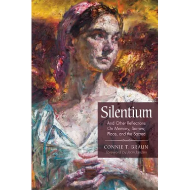 Silentium: And Other Reflections on Memory, Sorrow, Place, and the Sacred