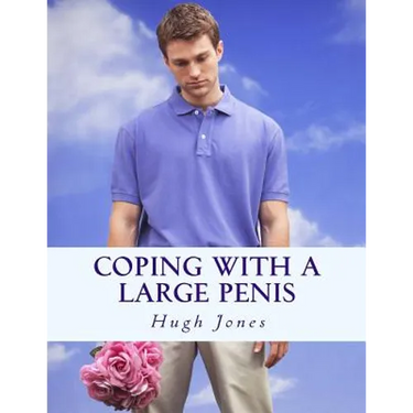 Coping With A Large Penis: Don't Let Your Member Define Your Membership Of Society