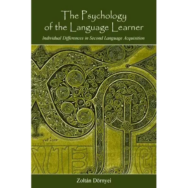The Psychology of the Language Learner: Individual Differences in Second Language Acquisition