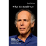 What You really Are: Master M responds to the deepest spiritual and philosophical questions of our time