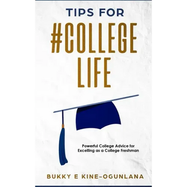 Tips for #College Life: Powerful College Advice for Excelling as a College Freshman