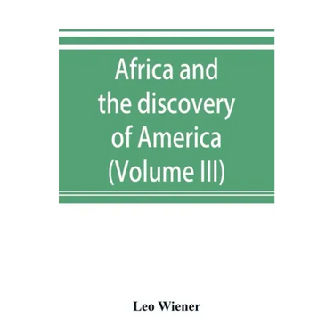 Africa and the discovery of America (Volume III)