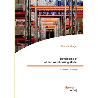 Developing of a Lean Warehousing Model. A German Case Study