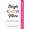 Single KNOW More: Build a Healthy Foundation and Attract the Love You Deserve