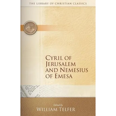 Cyril of Jerusalem and Nemesius of Emesa