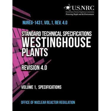 Standard Technical Specifications Westinghouse Plants Revision 4.0 Volume 1, Specifications