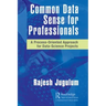 Common Data Sense for Professionals: A Process-Oriented Approach for Data-Science Projects