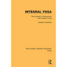 Integral Yoga: The Concept of Harmonious and Creative Living